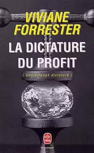 La Dictature Du Profit - Forrester Viviane